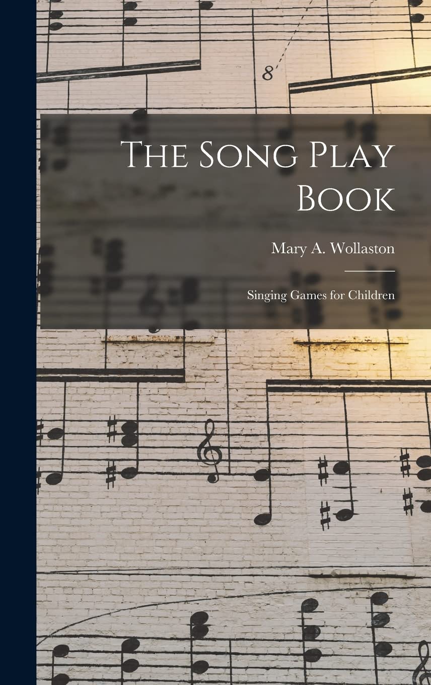 The Song Play Book: Singing Games for Children Arts & Music