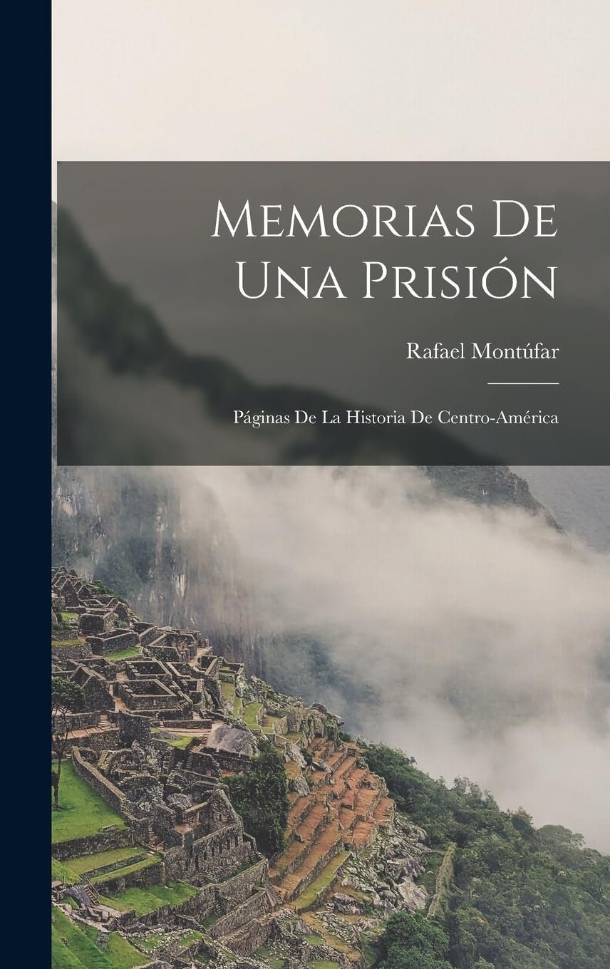 Memorias de Una Prisión: Páginas de la Historia de Centro-América Law
