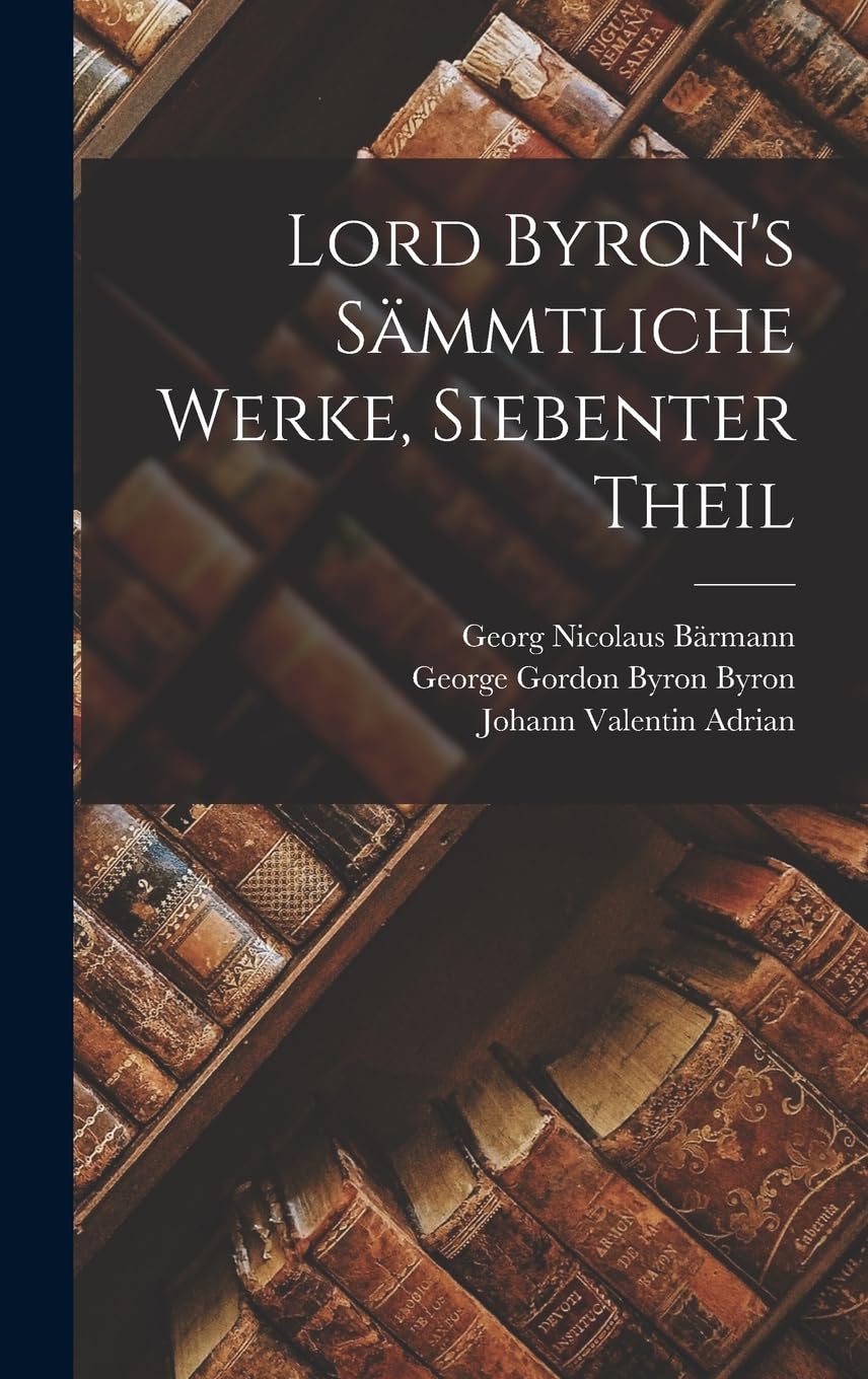 Lord Byron's Sämmtliche Werke, Siebenter Theil Contemporary literature
