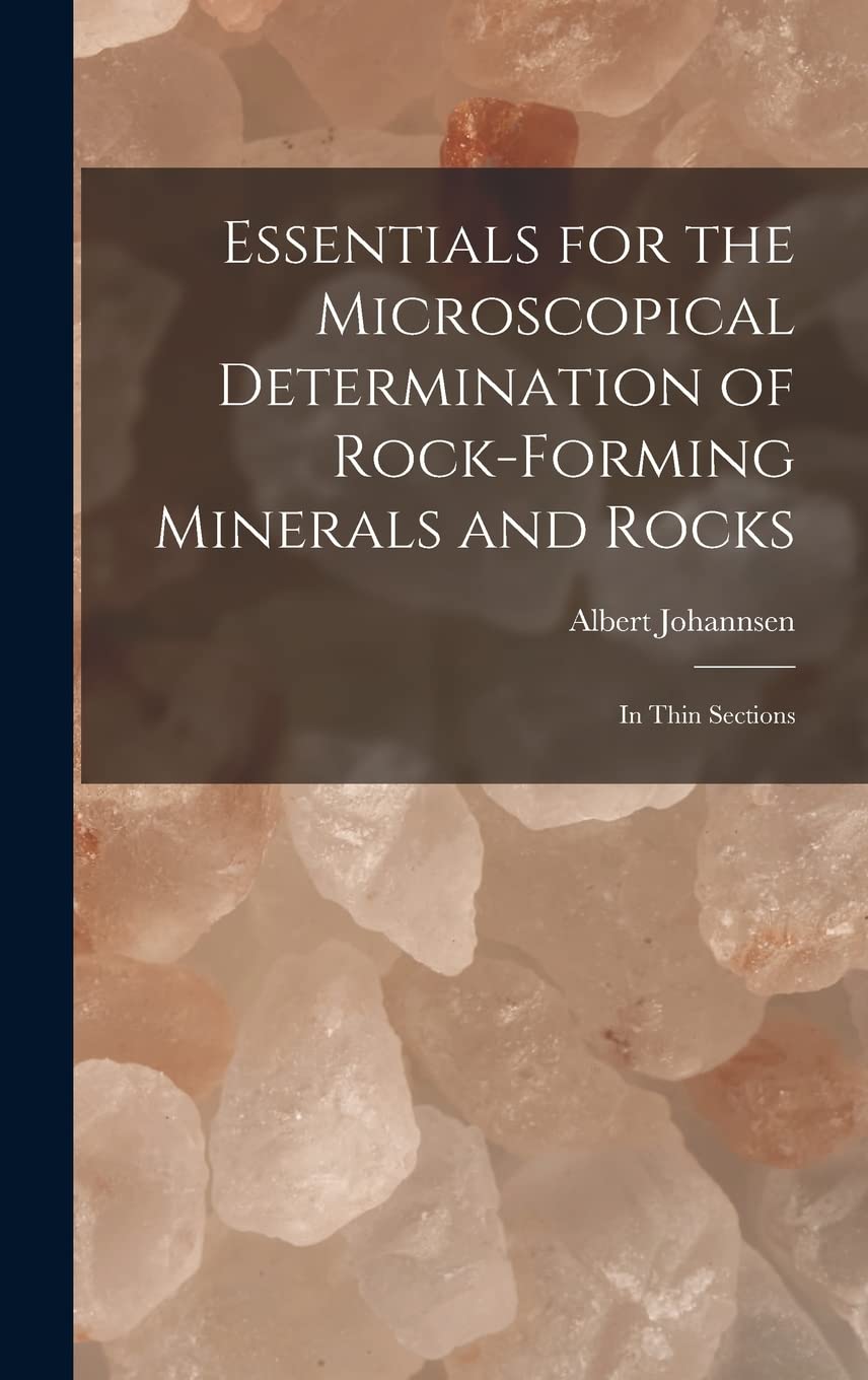 Essentials for the Microscopical Determination of Rock-Forming Minerals and Rocks: In Thin Sections Mathematics