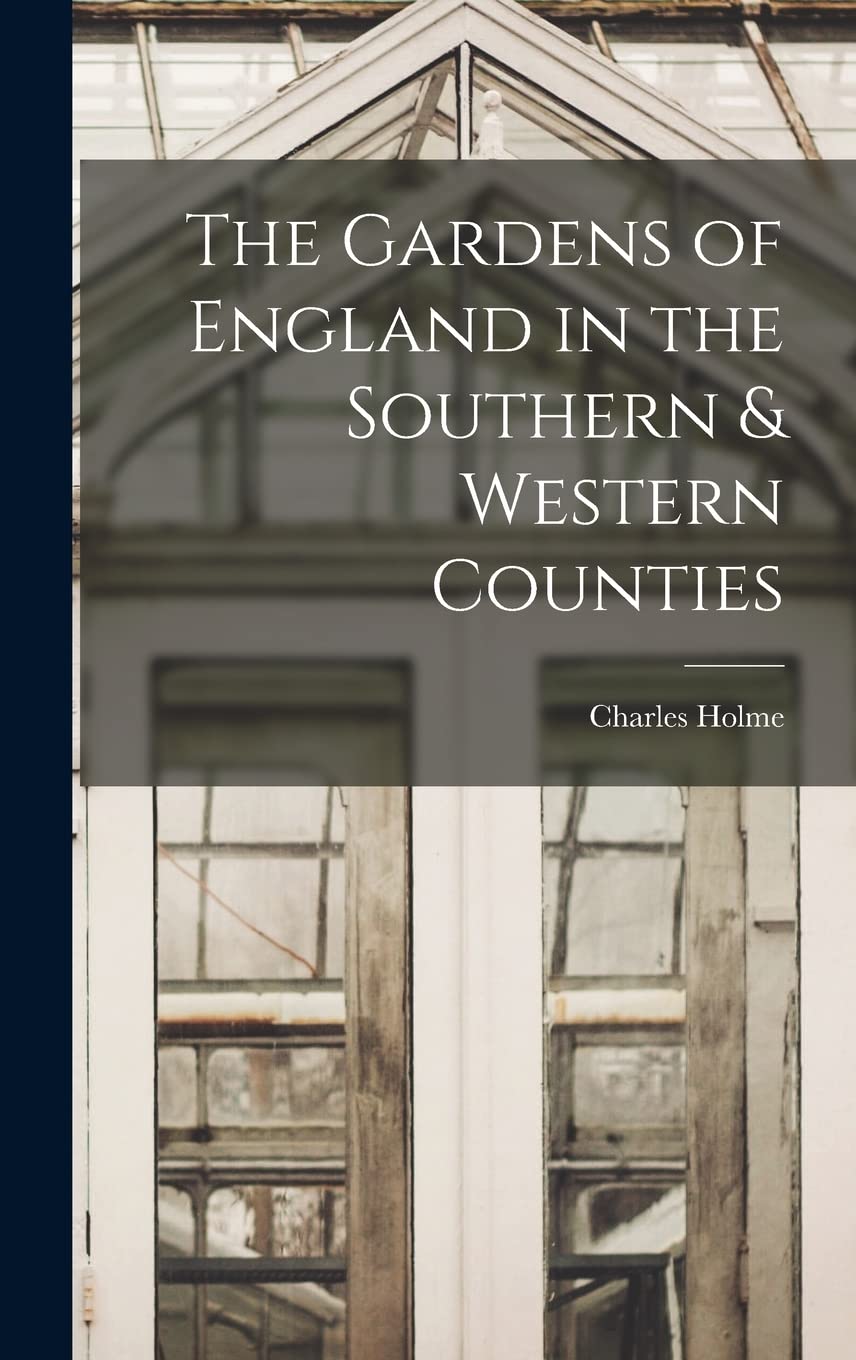The Gardens of England in the Southern & Western Counties Architecture