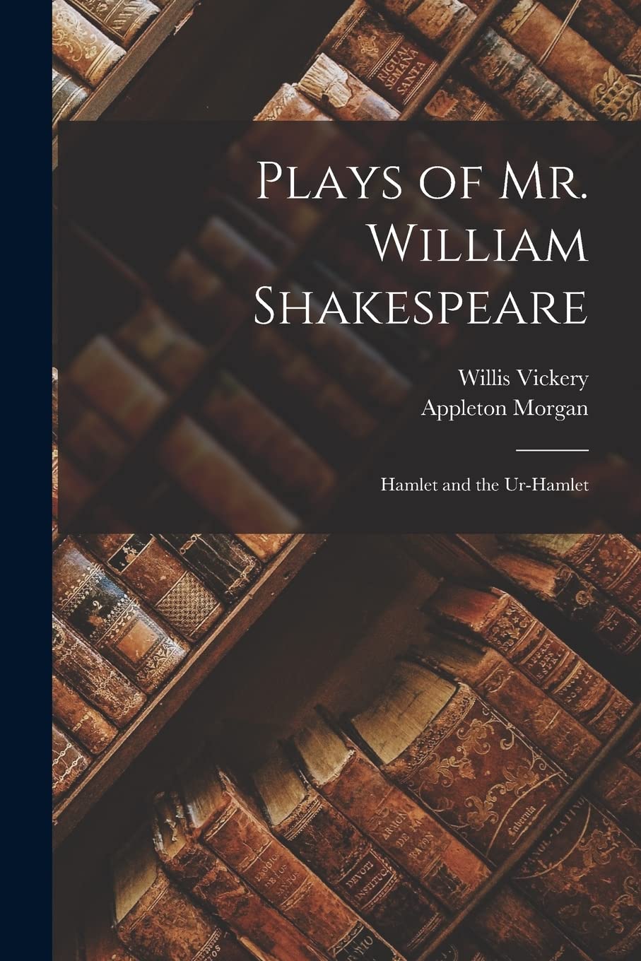 Plays of Mr. William Shakespeare: Hamlet and the Ur-Hamlet Contemporary literature