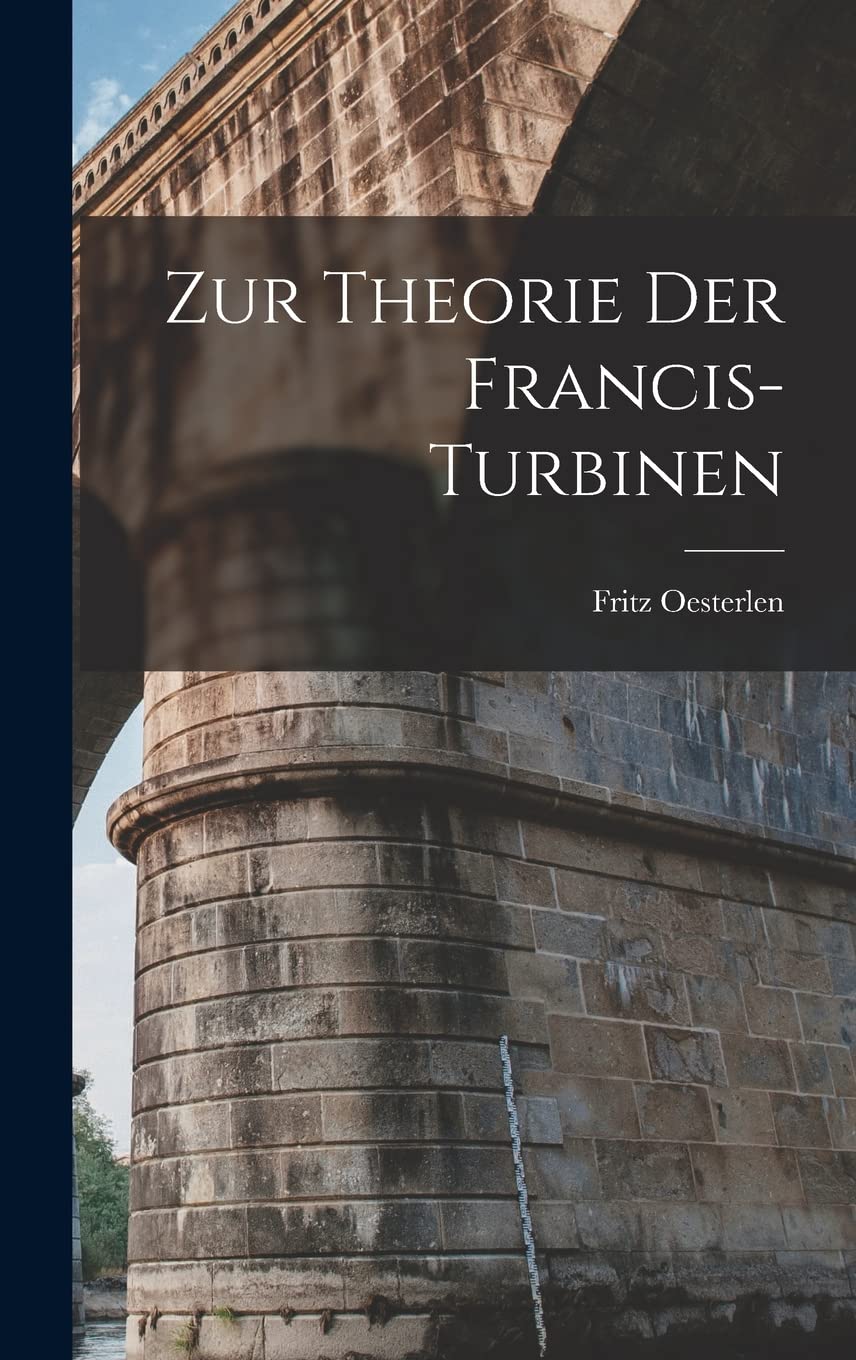 Zur Theorie Der Francis-Turbinen Business & Technology