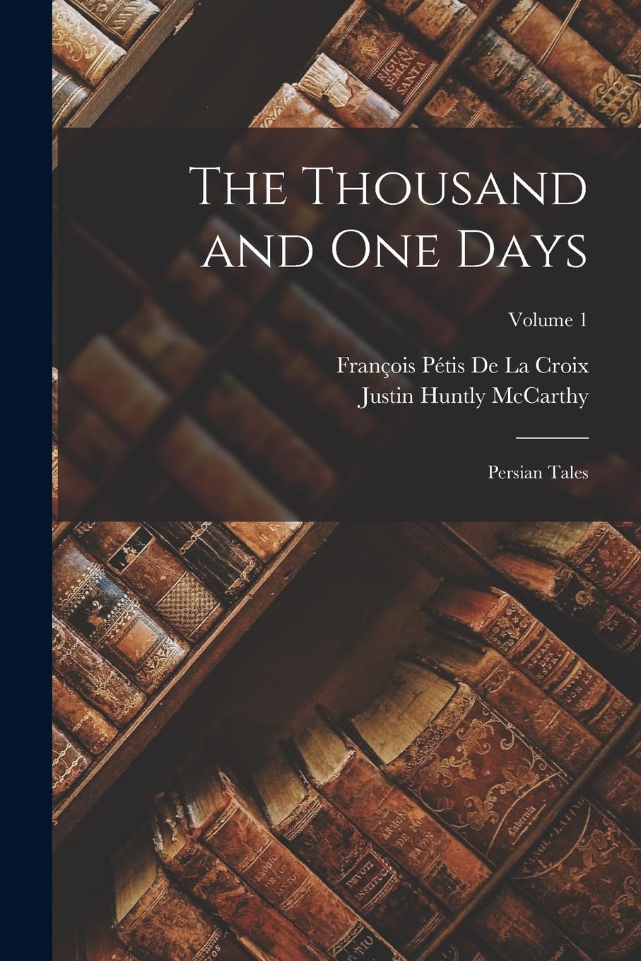 The Thousand and One Days: Persian Tales; Volume 1 Foreign Languages ​​& Dictionaries