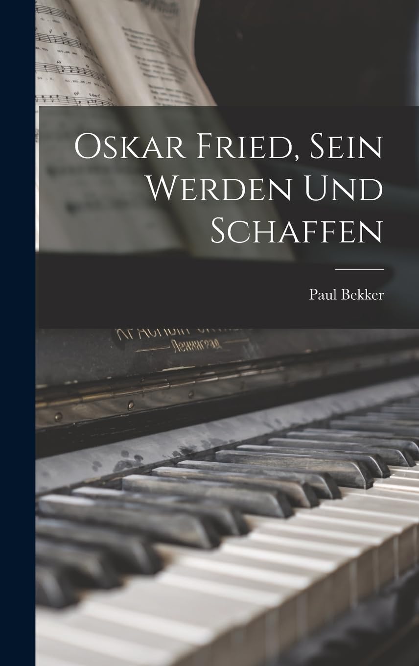 Product Image: Oskar Fried, Sein Werden Und Schaffen