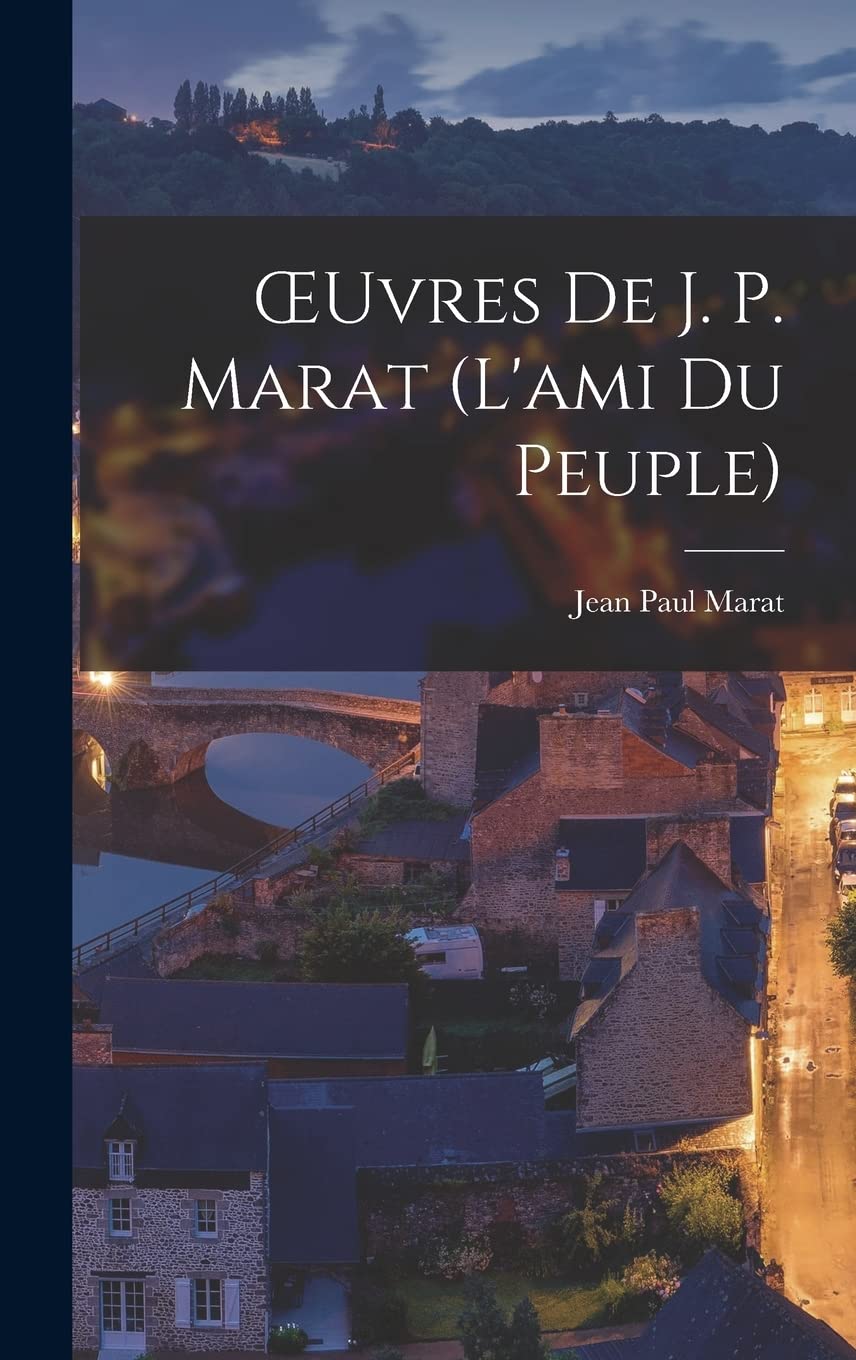 ¿uvres De J. P. Marat (L'ami Du Peuple) Contemporary literature