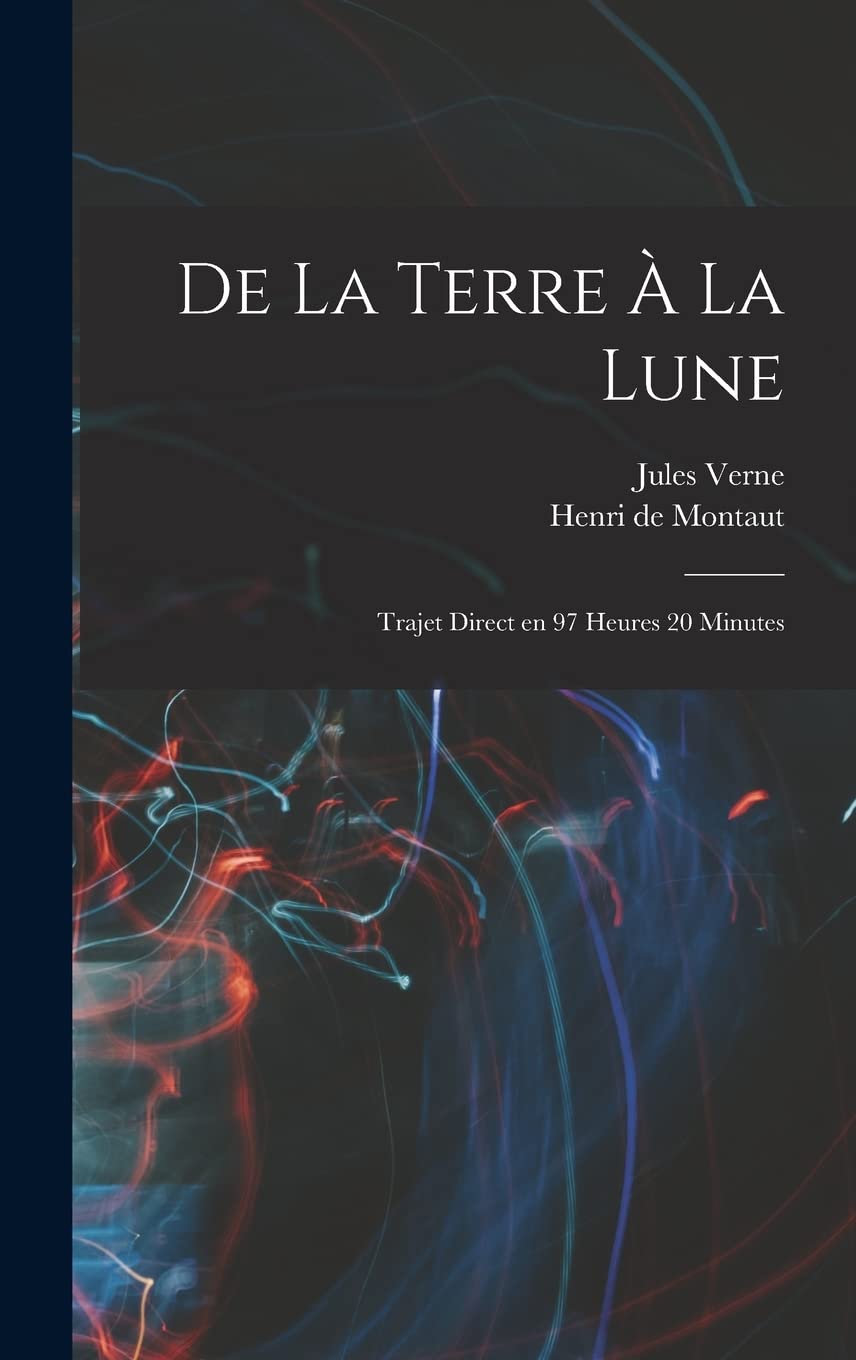 De la terre à la lune: Trajet direct en 97 heures 20 minutes book