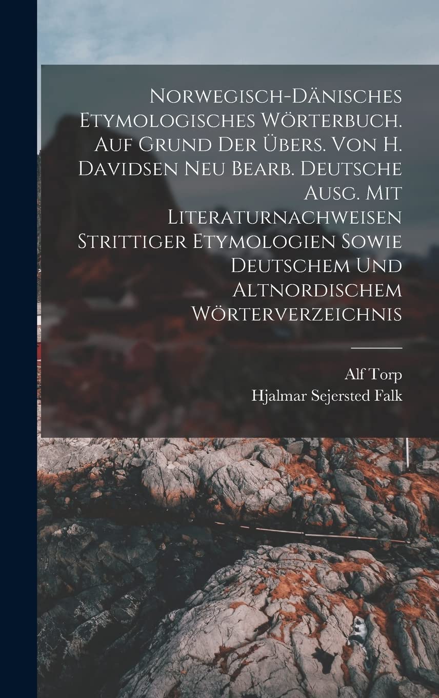 Norwegisch-dänisches etymologisches Wörterbuch. Auf Grund der Übers. von H. Davidsen neu bearb. deutsche Ausg. mit Literaturnachweisen strittiger ... deutschem und altnordischem Wörterverzeichnis Foreign Languages ​​& Dictionaries