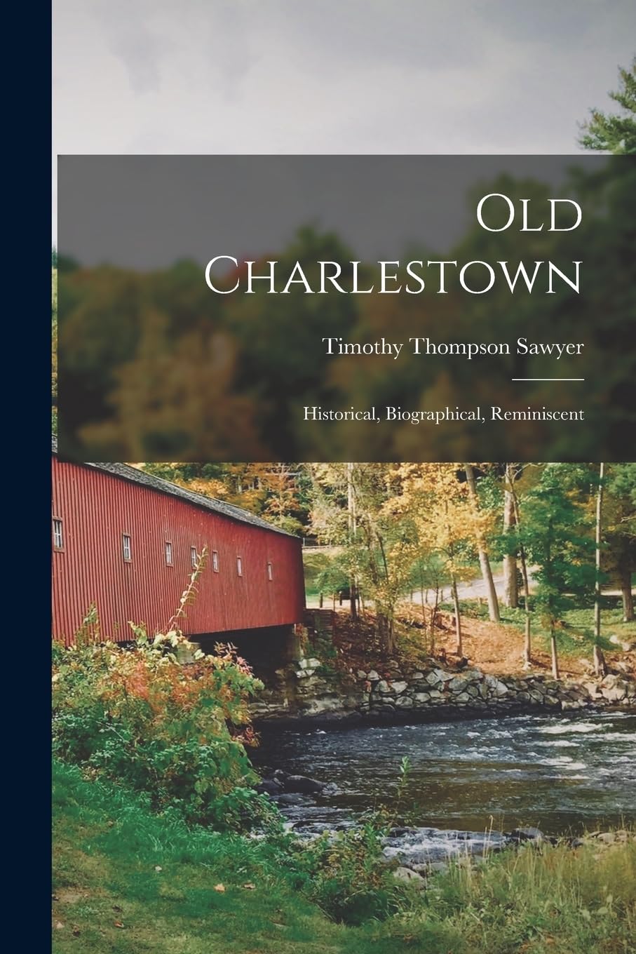 Old Charlestown: Historical, Biographical, Reminiscent Law
