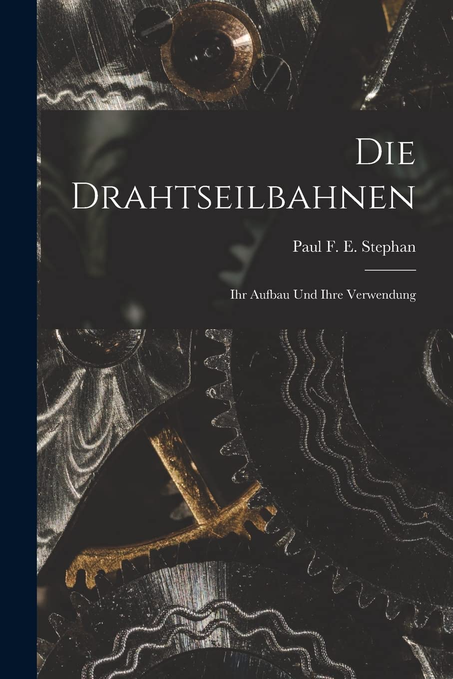 Die Drahtseilbahnen: Ihr Aufbau Und Ihre Verwendung Leisure, Home & Garden