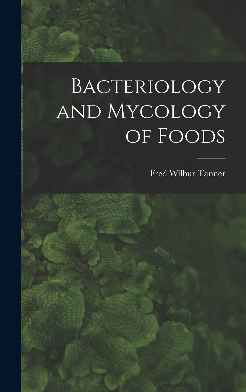 Bacteriology and Mycology of Foods Contemporary literature