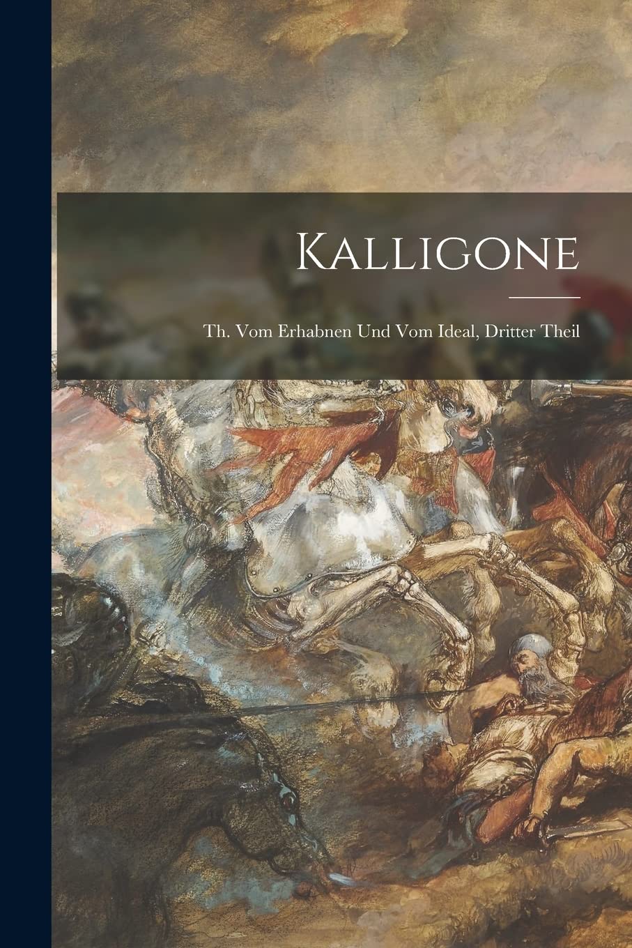 Kalligone: Th. Vom Erhabnen Und Vom Ideal, Dritter Theil Memories