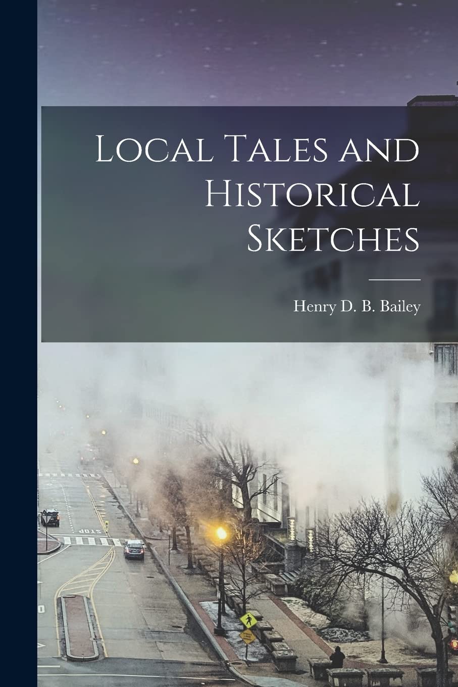 Local Tales and Historical Sketches Memories