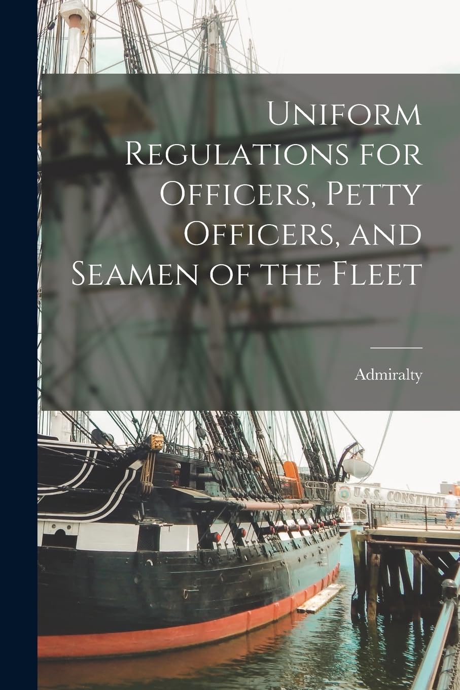 Uniform Regulations for Officers, Petty Officers, and Seamen of the Fleet Politics & History