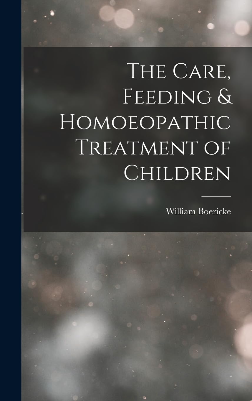 The Care, Feeding & Homoeopathic Treatment of Children Politics & History