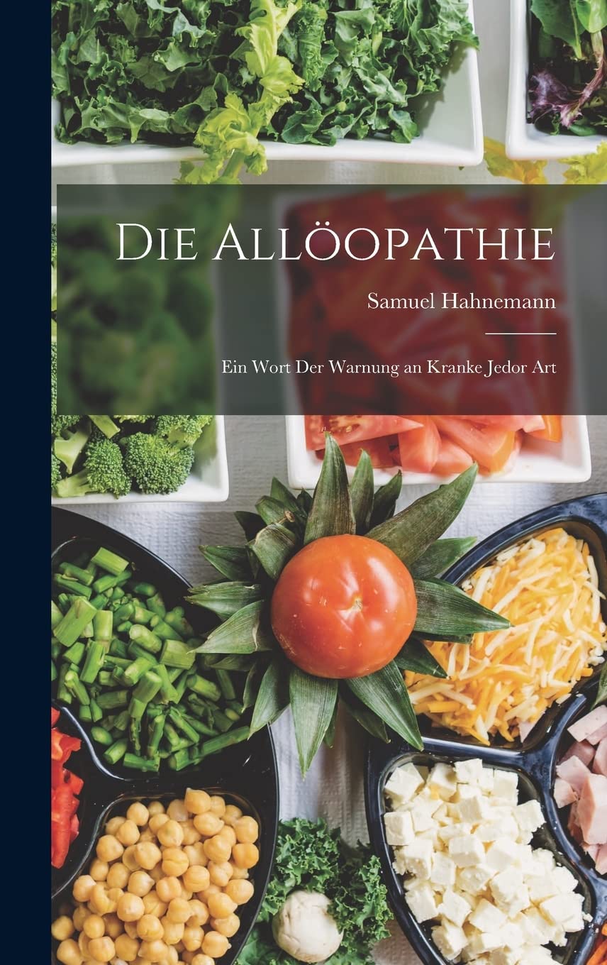 Die Allöopathie: Ein Wort Der Warnung an Kranke Jedor Art Health, Nutrition & Fitness