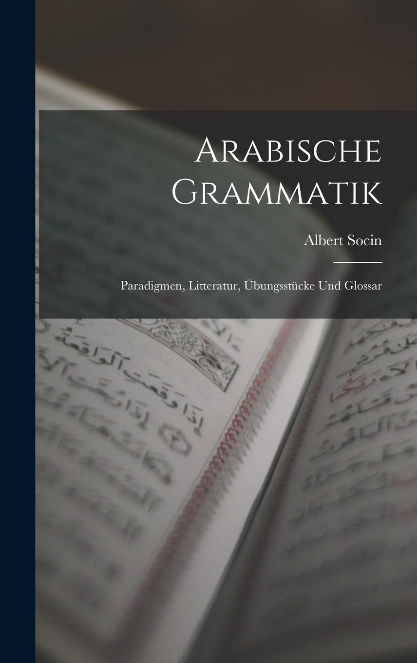 Arabische Grammatik: Paradigmen, Litteratur, Übungsstücke Und Glossar Contemporary literature