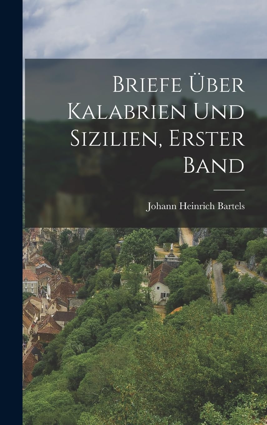 Briefe über Kalabrien und Sizilien, Erster Band Leisure, Home & Garden