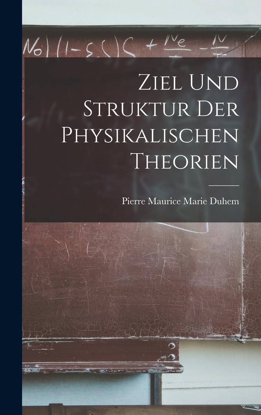 Ziel Und Struktur Der Physikalischen Theorien Philosophy