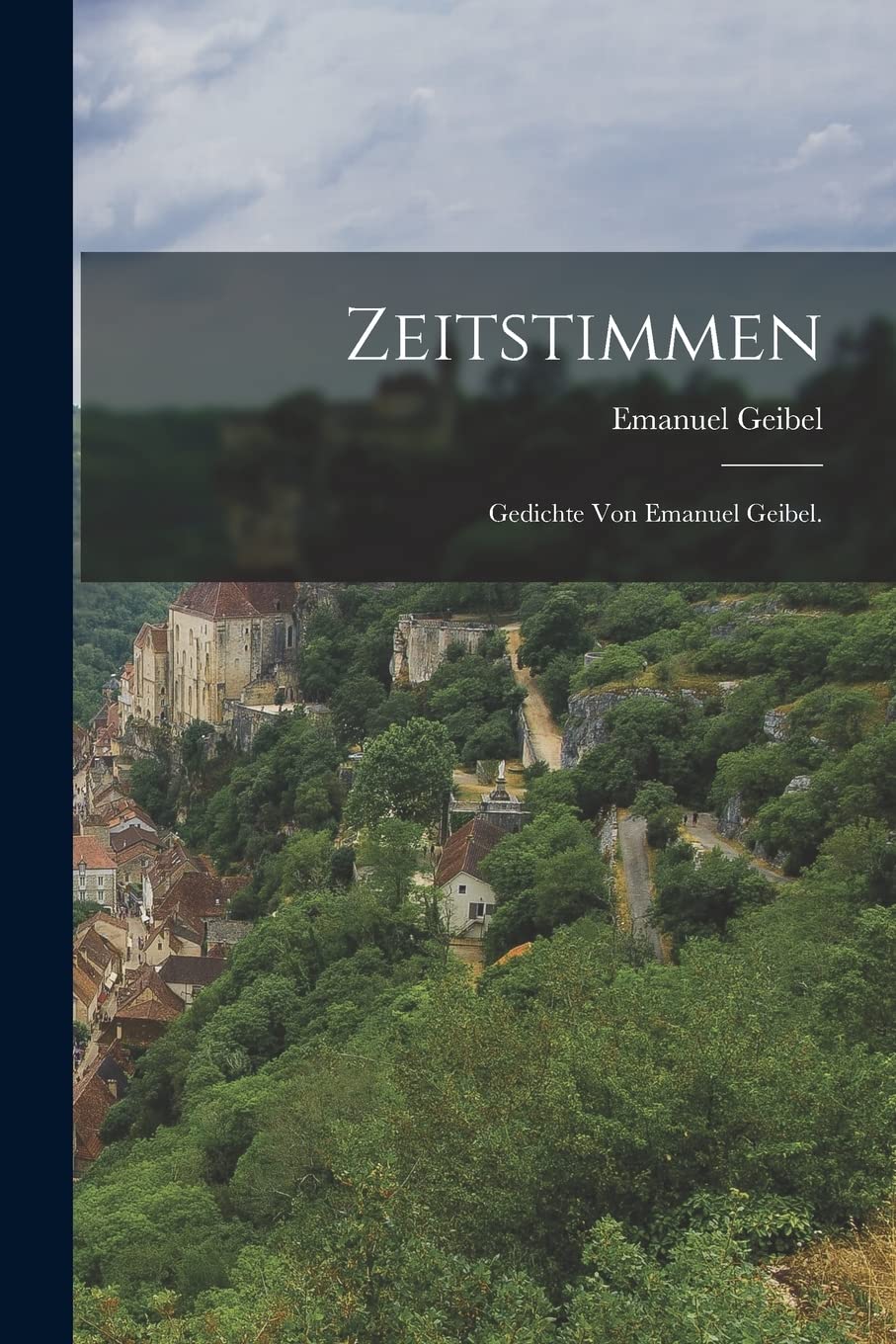 Zeitstimmen: Gedichte von Emanuel Geibel. Foreign Languages ​​& Dictionaries