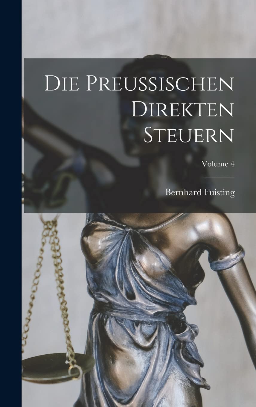 Die Preussischen Direkten Steuern; Volume 4 Business, Finance & Career