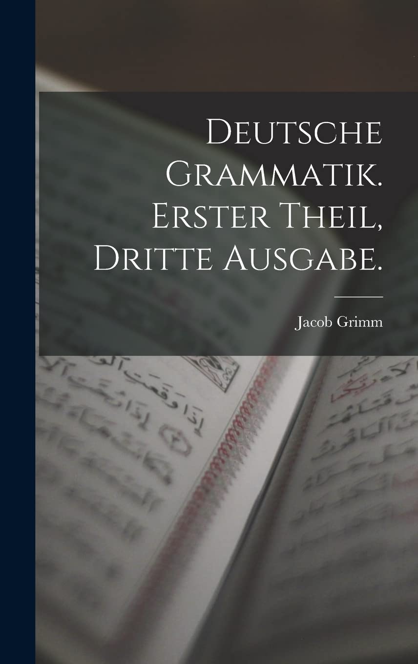 Deutsche Grammatik. Erster Theil, Dritte Ausgabe. Foreign Languages ​​& Dictionaries