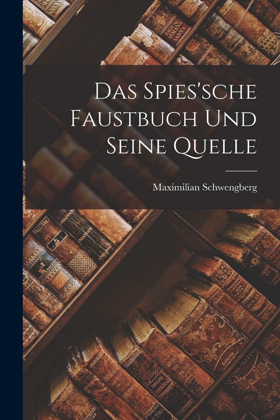 Das Spies'sche Faustbuch Und Seine Quelle Contemporary literature