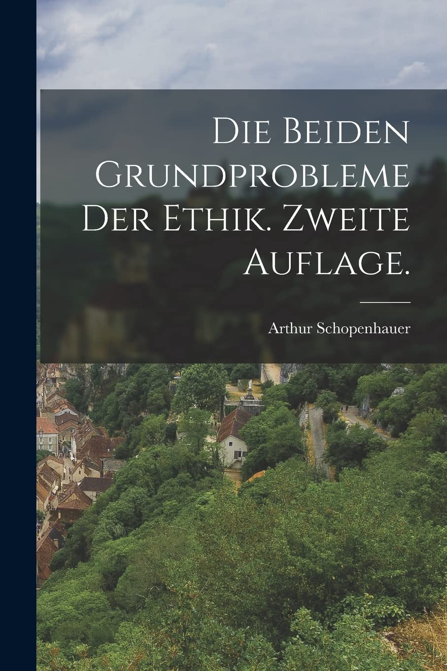 Die beiden Grundprobleme der Ethik. Zweite Auflage. Philosophy