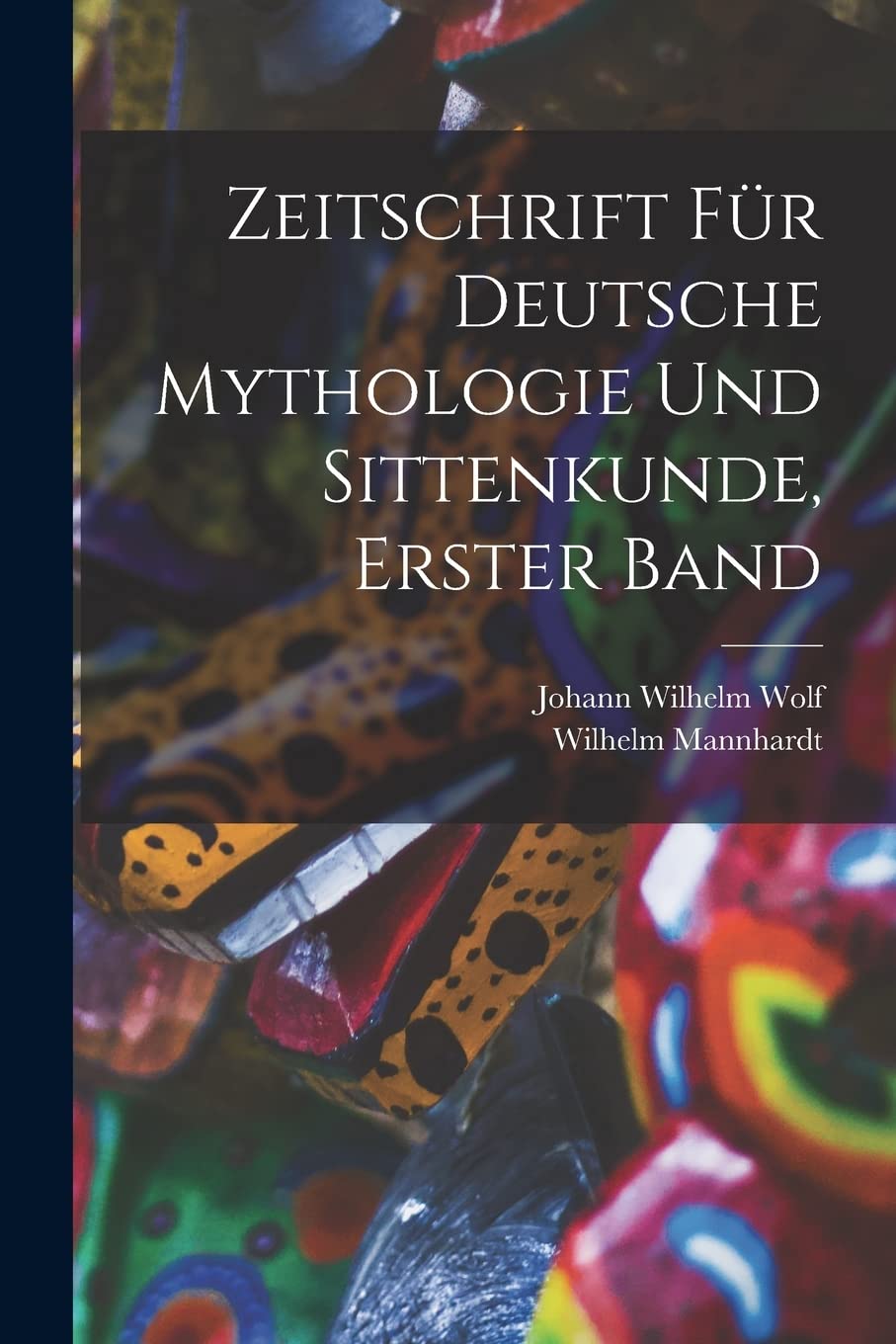 Zeitschrift für Deutsche Mythologie und Sittenkunde, erster Band Books