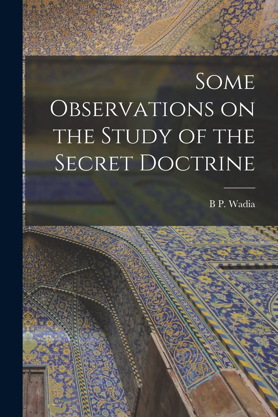 Some Observations on the Study of the Secret Doctrine Politics & History