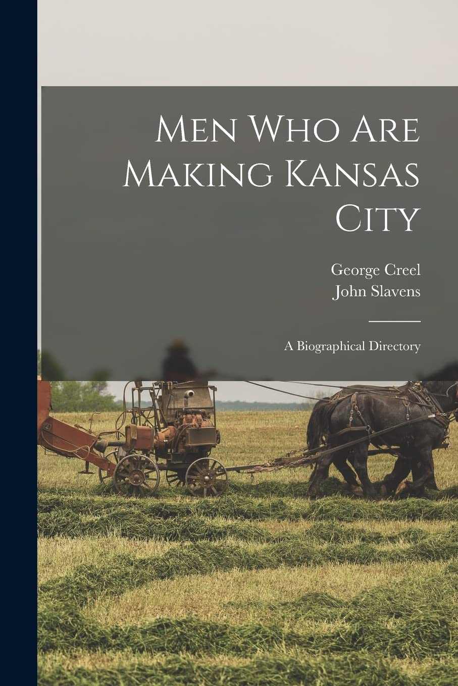 Men who are Making Kansas City; a Biographical Directory Contemporary literature