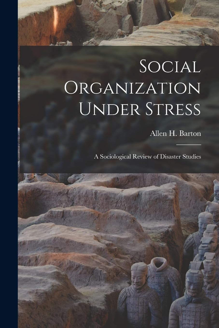 Social Organization Under Stress; a Sociological Review of Disaster Studies Social Sciences
