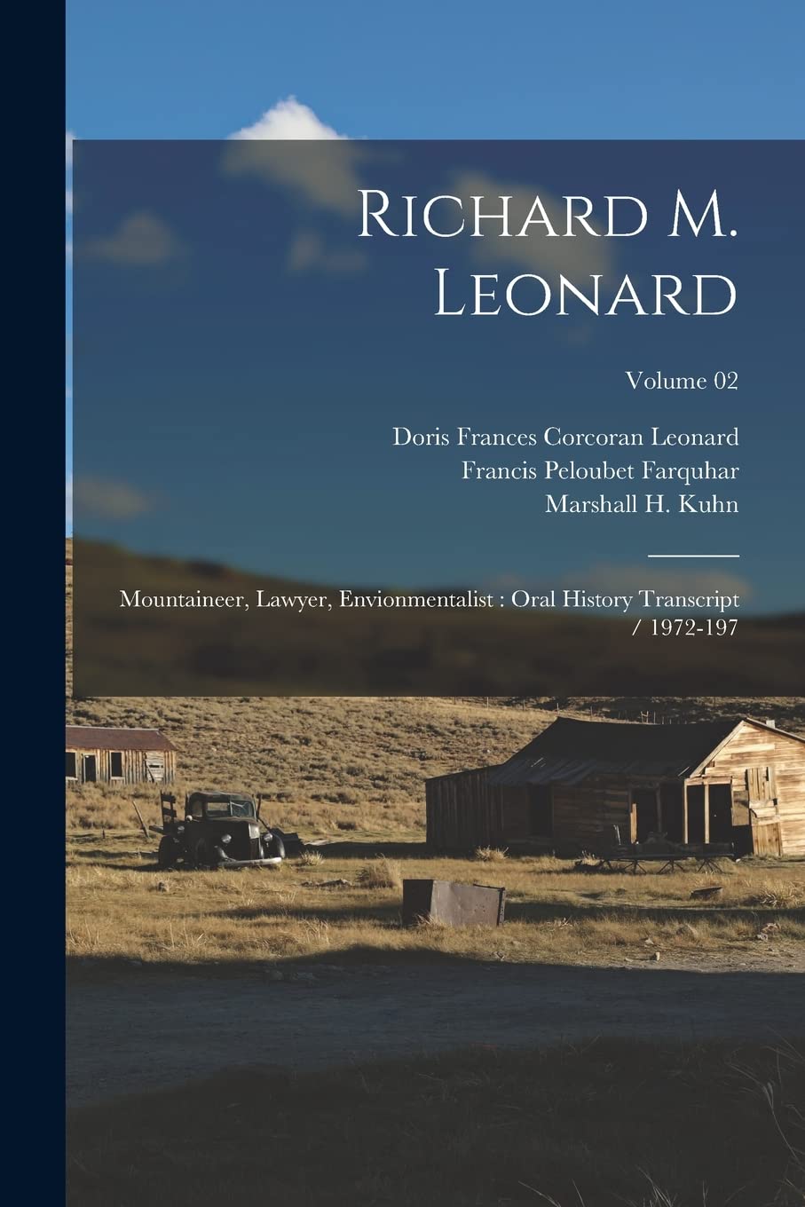 Richard M. Leonard: Mountaineer, Lawyer, Envionmentalist: Oral History Transcript / 1972-197; Volume 02 Politics & History