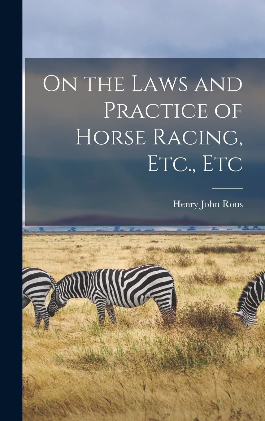 On the Laws and Practice of Horse Racing, Etc., Etc Mathematics