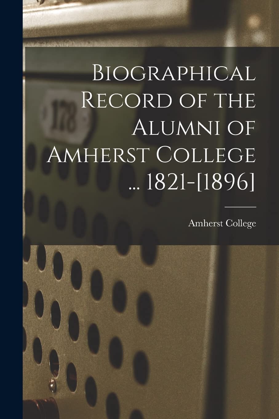 Biographical Record of the Alumni of Amherst College ... 1821- Education & Training