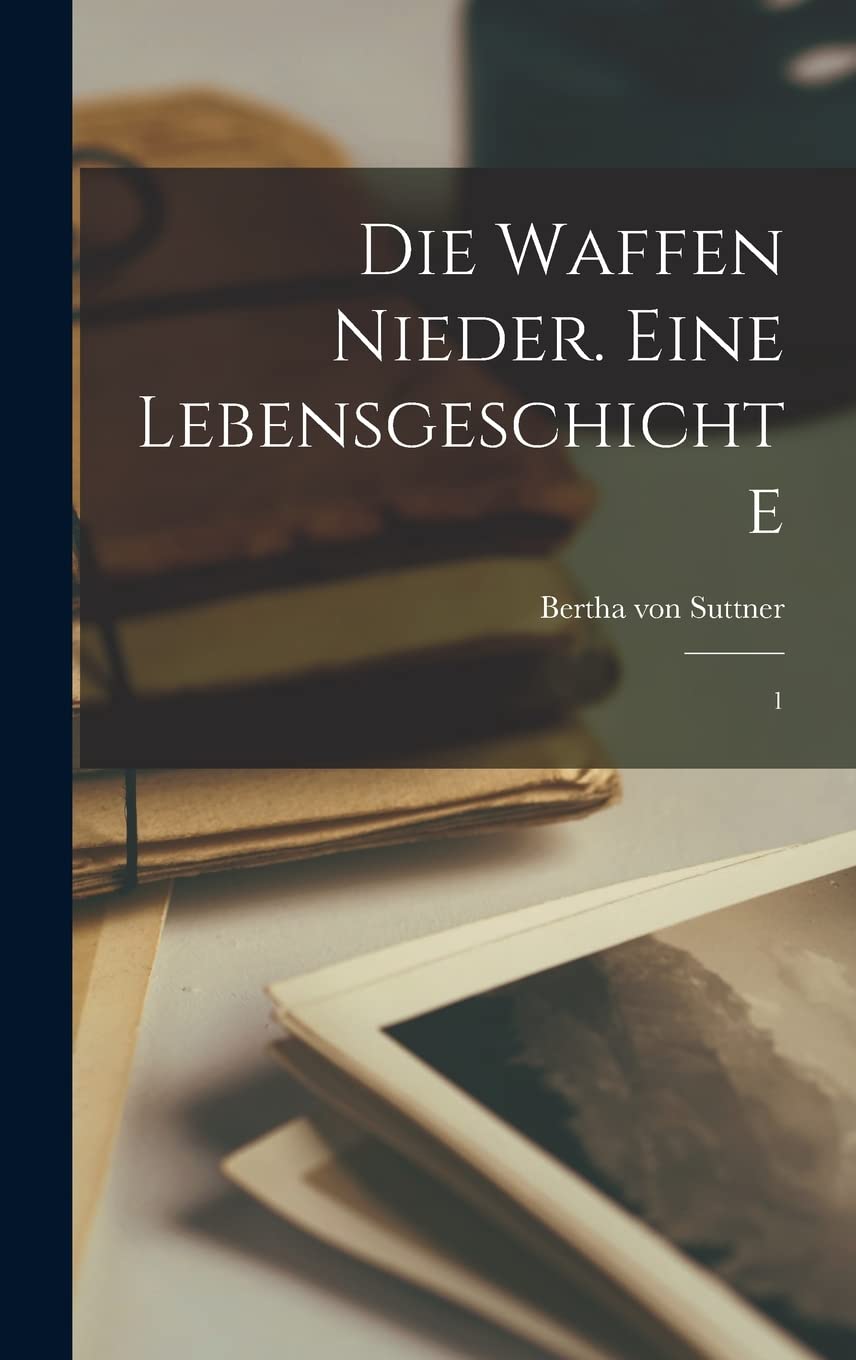 Die Waffen nieder. Eine Lebensgeschichte: 1 Law