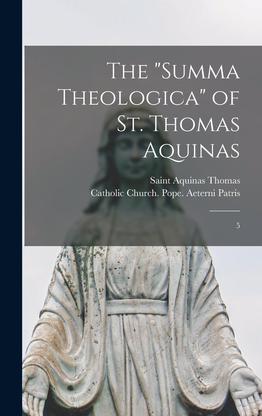 The "Summa Theologica" of St. Thomas Aquinas: 5 Religion & Esotericism