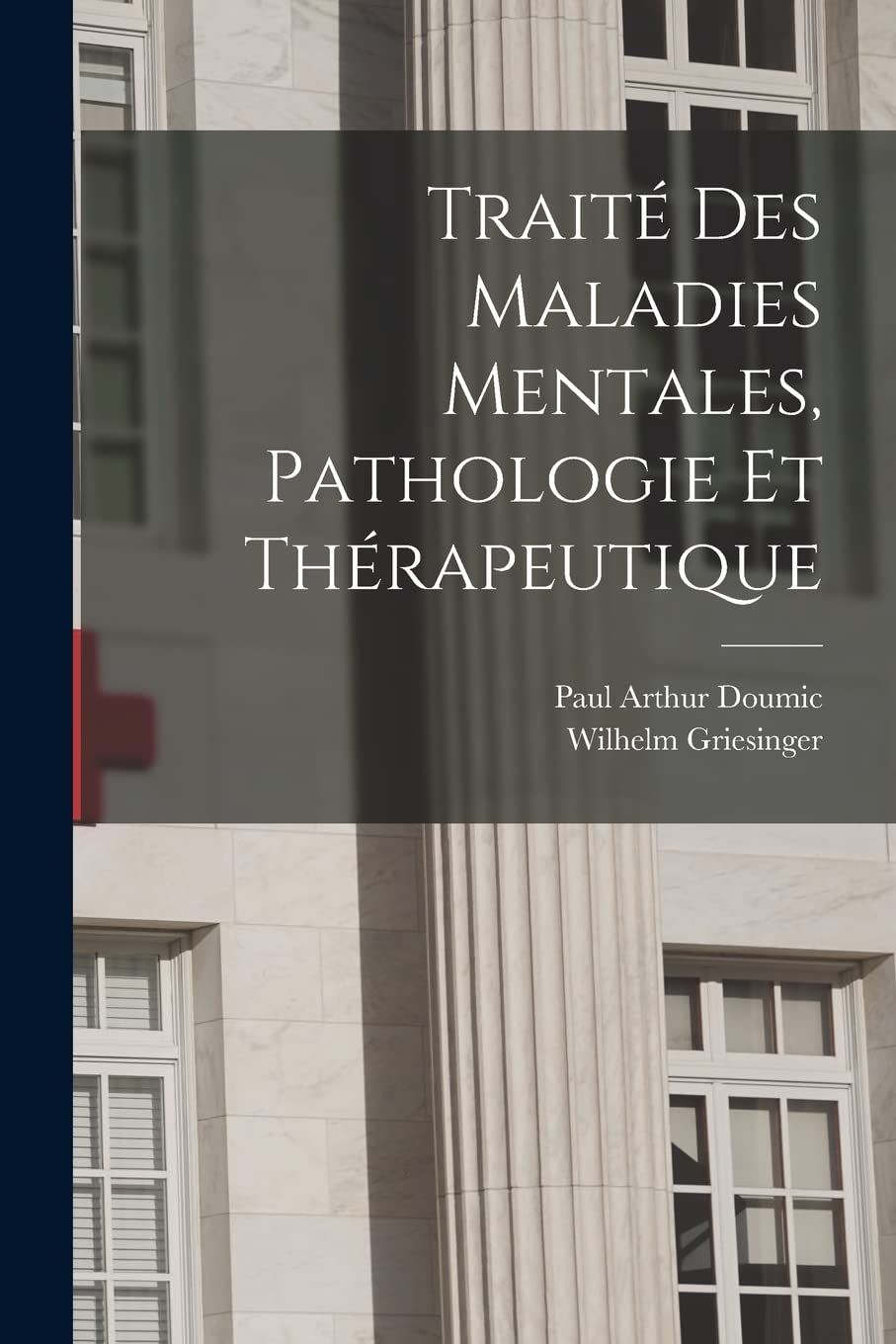 Traité des maladies mentales, pathologie et thérapeutique book