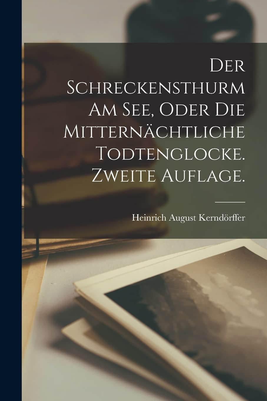 Der Schreckensthurm am See, oder die mitternächtliche Todtenglocke. Zweite Auflage. Contemporary literature