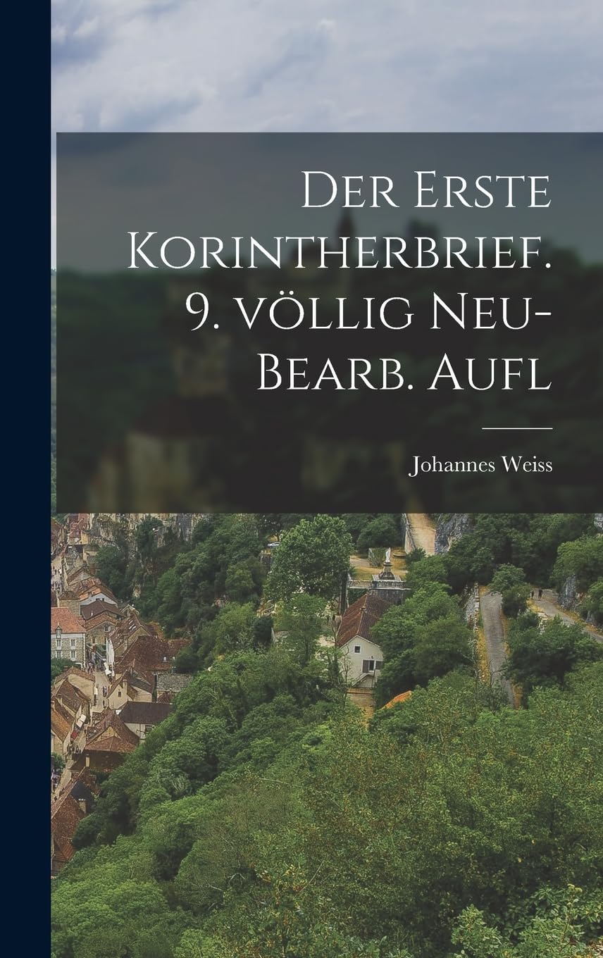 Der erste Korintherbrief. 9. völlig neu- bearb. Aufl Politics & History