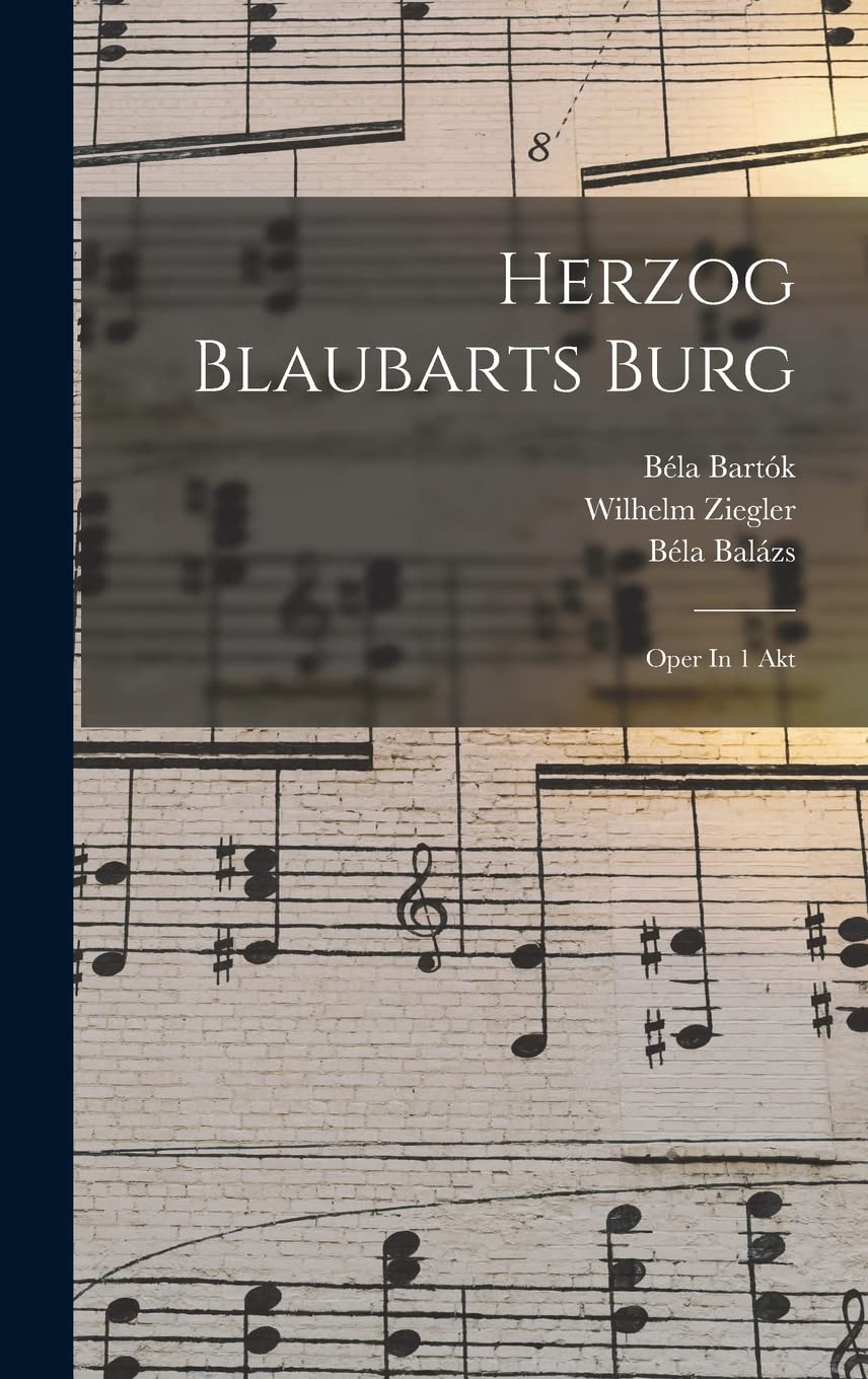 Herzog Blaubarts Burg; Oper In 1 Akt Arts & Music