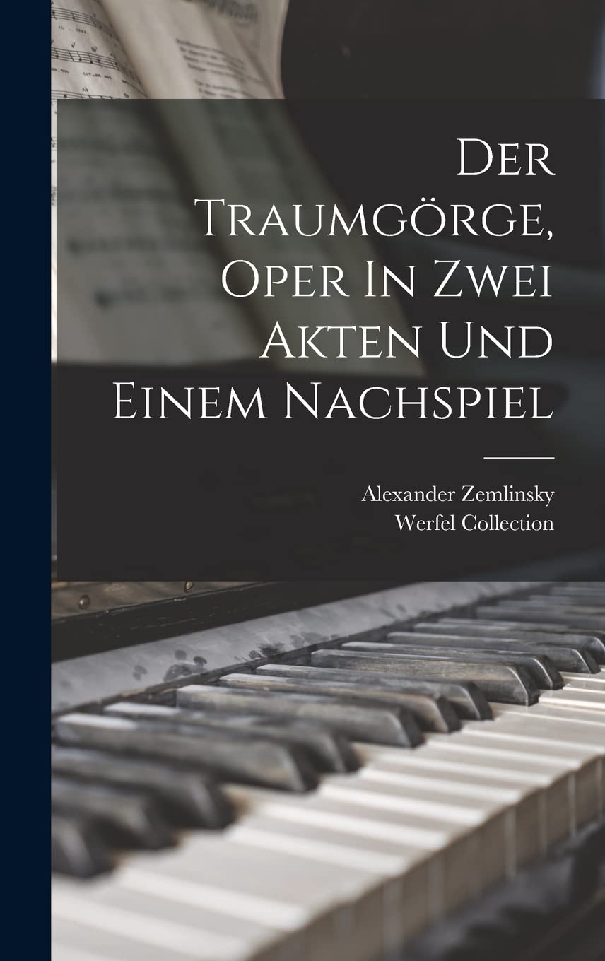 Der Traumgörge, Oper In Zwei Akten Und Einem Nachspiel Arts & Music