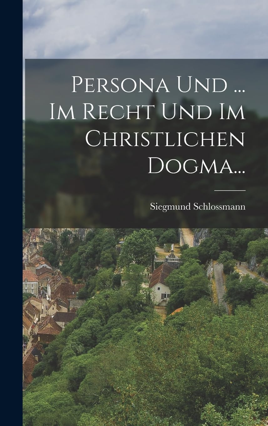 Persona Und ... Im Recht Und Im Christlichen Dogma... Politics & History