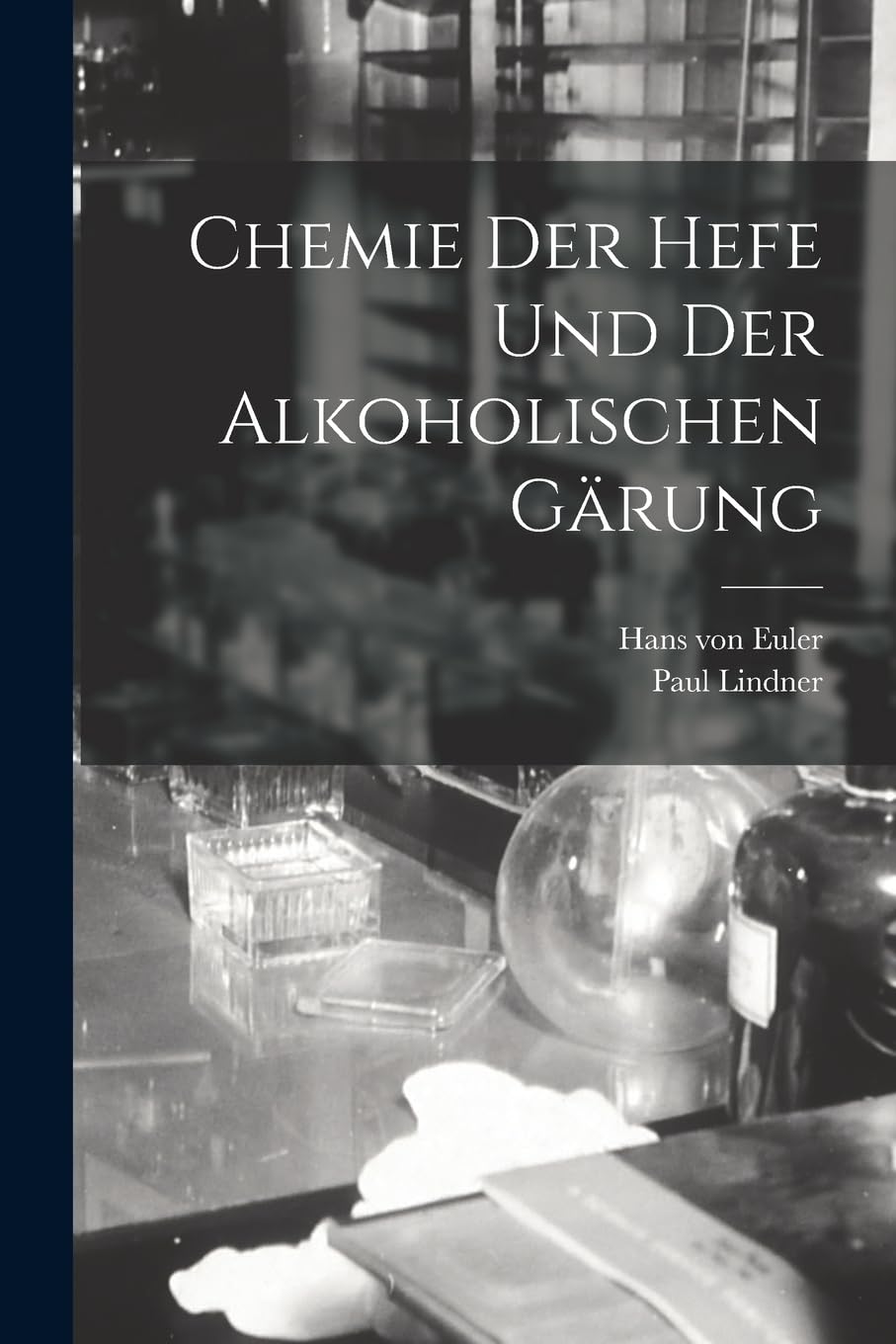 Chemie der Hefe und der alkoholischen Gärung Medicine