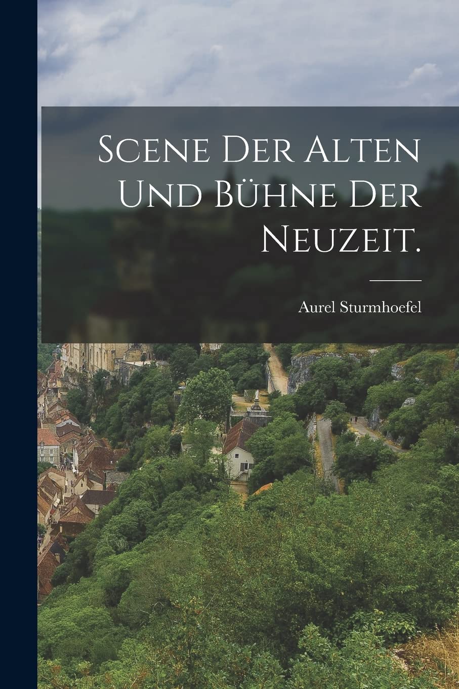 Scene der Alten und Bühne der Neuzeit. Architecture