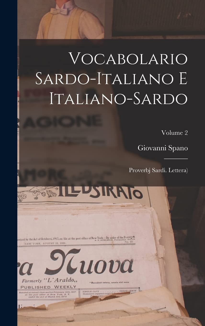 Vocabolario Sardo-italiano E Italiano-sardo: Proverbj Sardi. Lettera); Volume 2 book