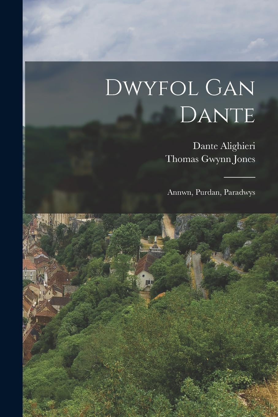 Dwyfol Gan Dante: Annwn, Purdan, Paradwys Politics & History
