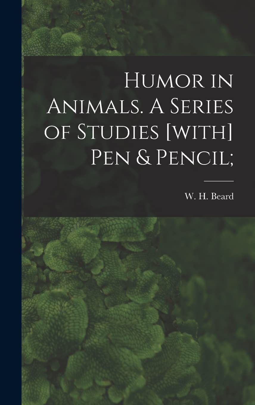Humor in Animals. A Series of Studies Pen & Pencil; Natural Sciences