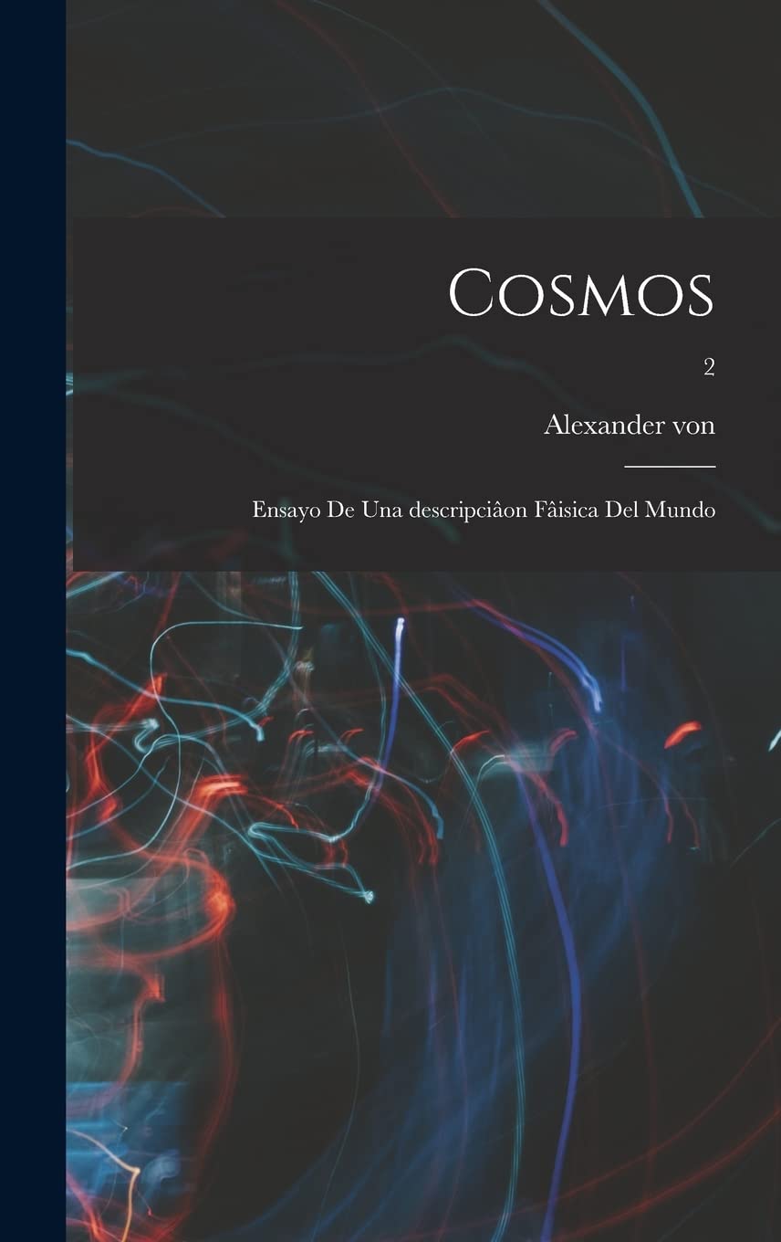 Cosmos: Ensayo de una descripciâon fâisica del mundo; 2 Business & Technology
