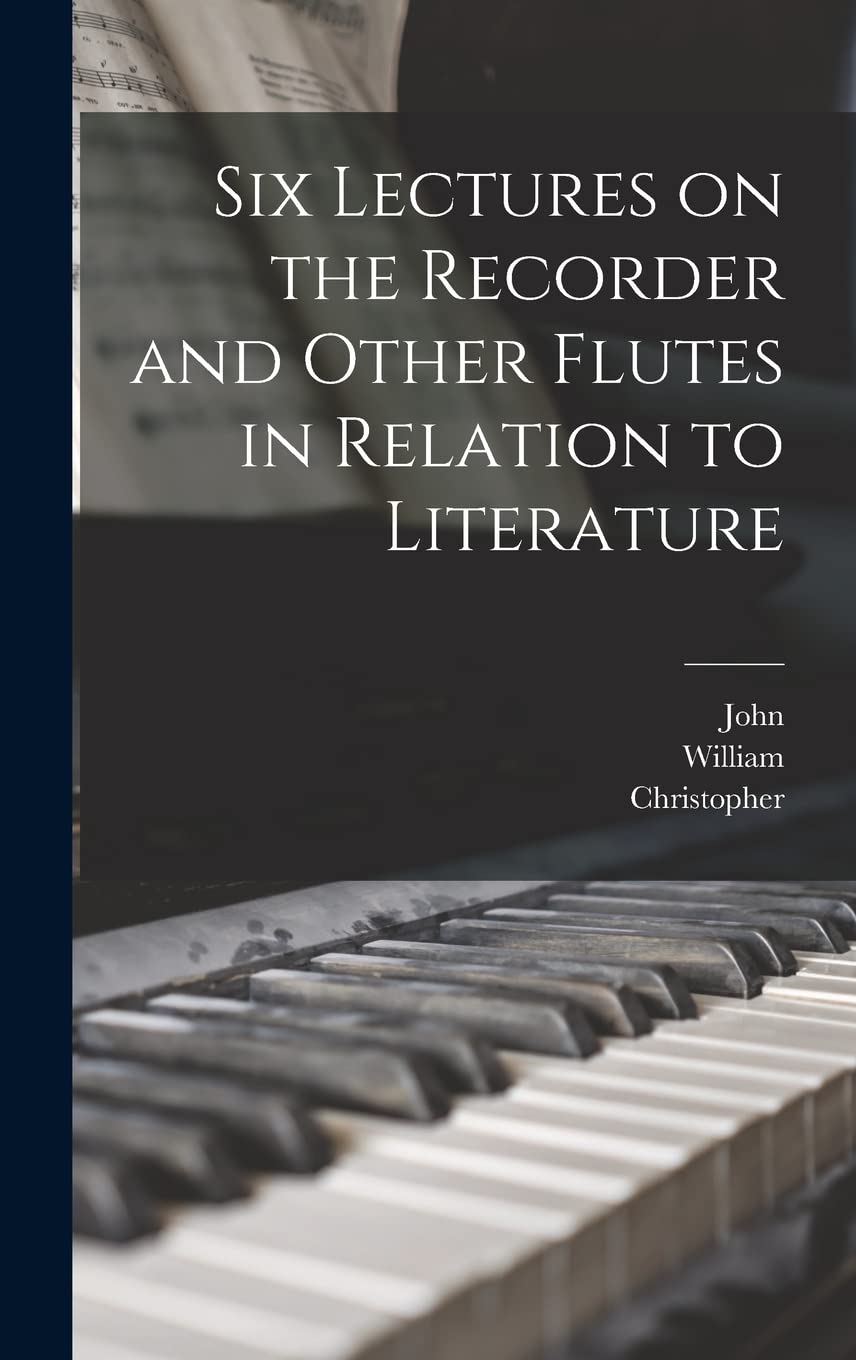 Six Lectures on the Recorder and Other Flutes in Relation to Literature Contemporary literature